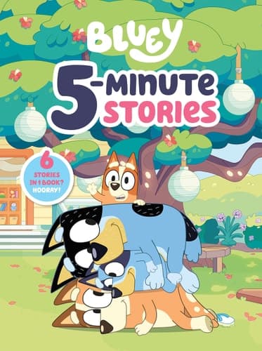 Bluey 5-Minute Stories 6 Stories in 1 Book? Hooray!