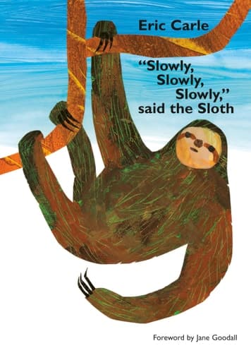 "Slowly, Slowly, Slowly," Said the Sloth