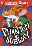 Geronimo Stilton: The Phantom of the Subway (#11)