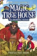 Magic Tree House: Pirates Past Noon (A Graphic Novel)