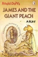 Roald Dahl's James and the Giant Peach A Play