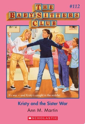 Kristy And The Sister War (The Baby-Sitters Club #112)