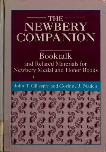 The Newbery Companion: Booktalk and Related Materials for Newbery Medal and Honor Books