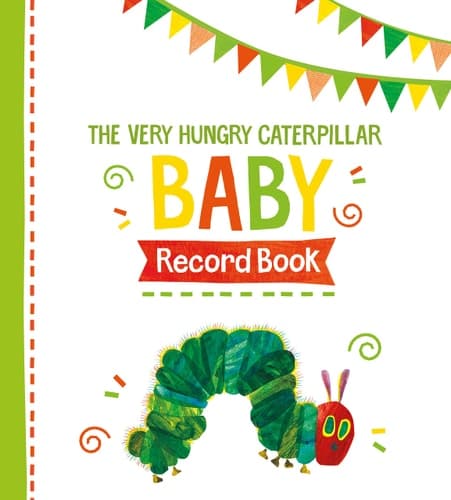 The Very Hungry Caterpillar Baby Record Book /Eric Carle