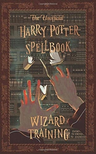 The Unofficial Harry Potter Spellbook: Wizard Training Black and White Version