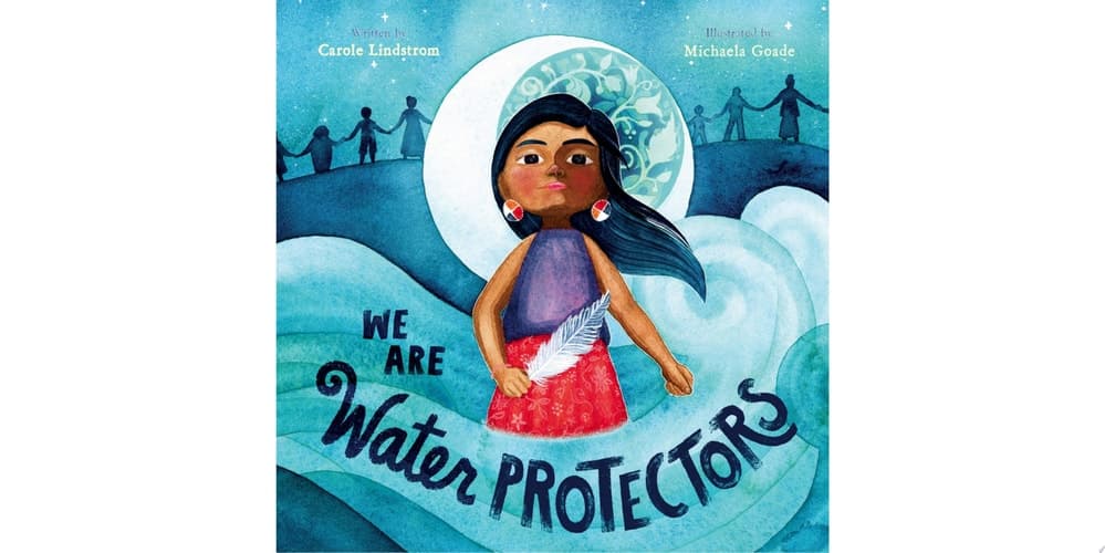 We Are Water Protectors (Caldecott Medal Winner)