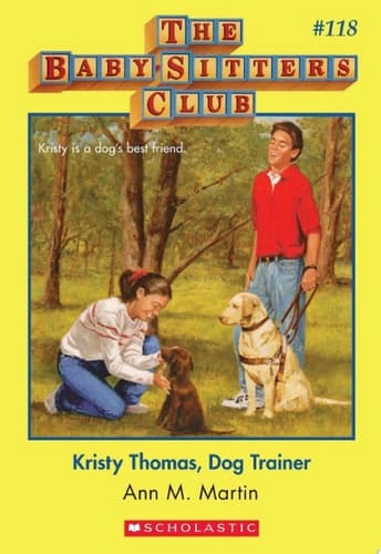 Kristy Thomas: Dog Trainer (The Baby-Sitters Club #118)