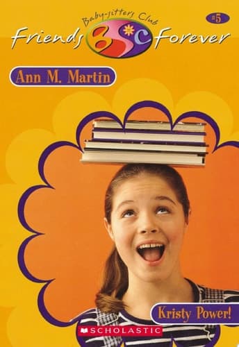 Kristy Power! (The Baby-Sitters Club Friends Forever #5)