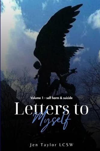 Letters to Myself Volume 1 Self-Harm & Suicide