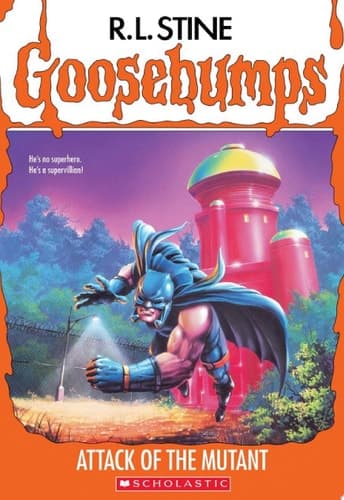 Attack of the Mutant (Goosebumps #25)
