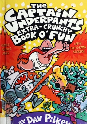 The Captain Underpants Extra-Crunchy Book O' Fun