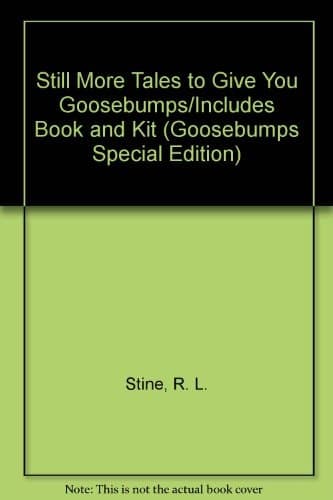 Still More Tales to Give You Goosebumps