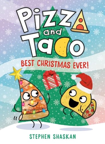 Pizza and Taco: Best Christmas Ever! (A Graphic Novel)