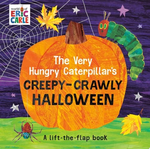 The Very Hungry Caterpillar's Creepy-Crawly Halloween A Lift-the-Flap Book