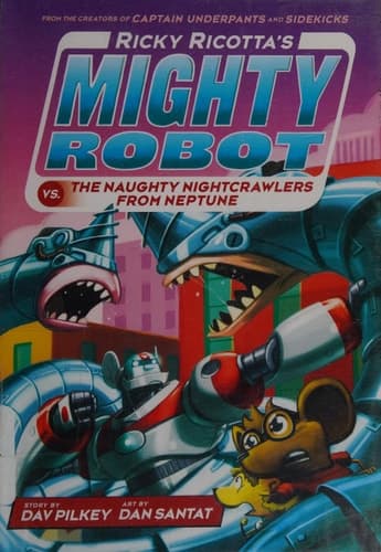 Ricky Ricotta's Mighty Robot Vs. the Naughty Nightcrawlers from Neptune