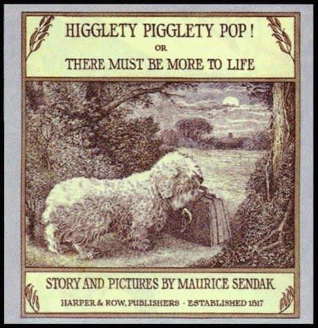 Higglety Pigglety Pop! Or There Must Be More to Life