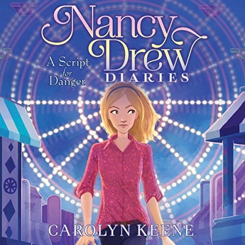A Script for Danger (Nancy Drew Diaries)