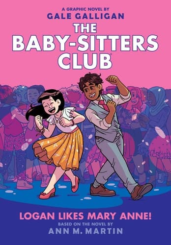 Logan Likes Mary Anne! (the Baby-Sitters Club Graphic Novel #8)
