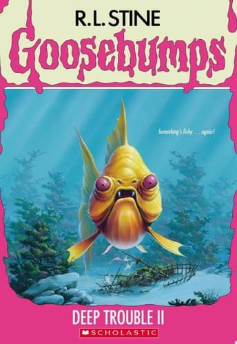 Deep Trouble II (Goosebumps #58)