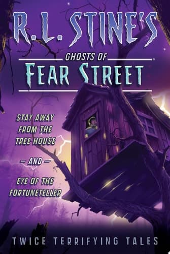 Stay Away from the Tree House and Eye of the Fortuneteller Twice Terrifying Tales