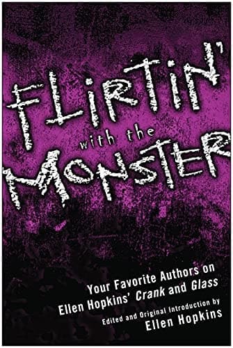 Flirtin' With the Monster Your Favorite Authors on Ellen Hopkins' Crank and Glass