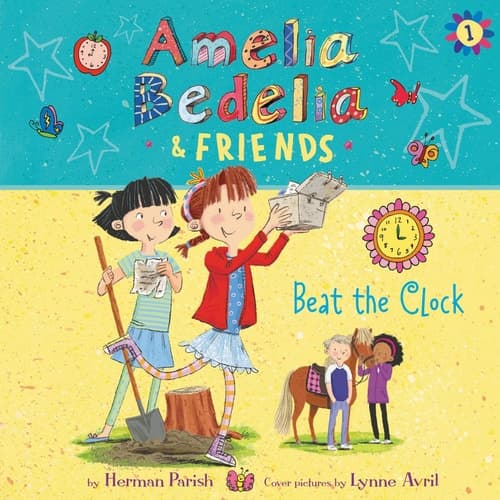 Amelia Bedelia & Friends #1: Amelia Bedelia & Friends Beat the Clock Unabrid (The Amelia Bedelia and Friends Series) (The Amelia Bedelia and Friends Series, 1)