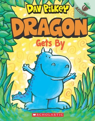 Dragon Gets By: An Acorn Book (Dragon #3): From the Creator of Dog Man