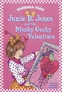 Junie B. Jones and the Mushy Gushy Valentine