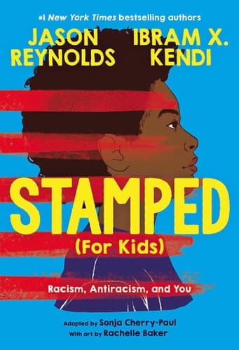 Stamped (for Kids) Racism, Antiracism, and You