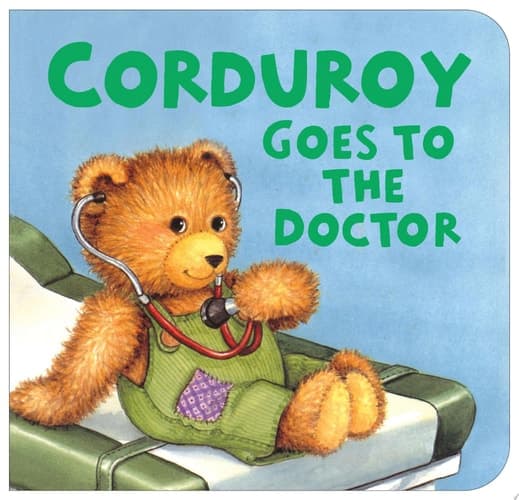 Corduroy Goes to the Doctor (lg format)