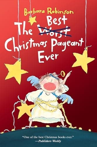 The Best Christmas Pageant Ever A Christmas Holiday Book for Kids