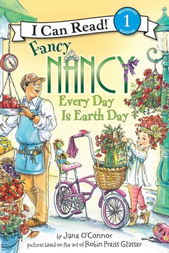Fancy Nancy: Every Day Is Earth Day A Springtime Book For Kids