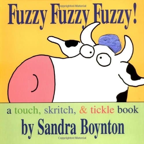 Fuzzy, Fuzzy, Fuzzy! A Touch, Skritch, & Tickle Book