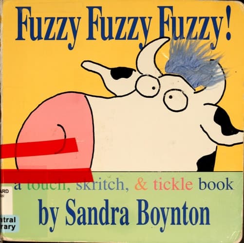 Fuzzy Fuzzy Fuzzy!: a touch, skritch, and tickle book (Boynton Board Books)