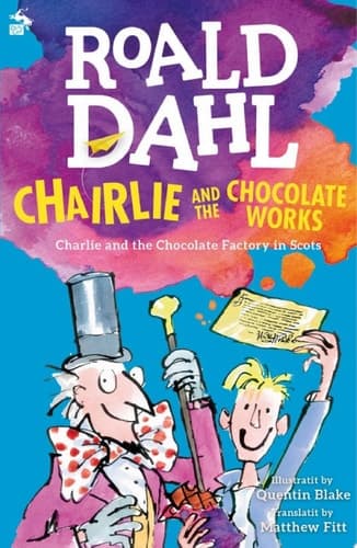 Chairlie and the Chocolate Works Charlie and the Chocolate Factory in Scots