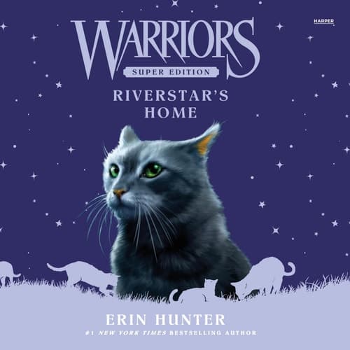 Warriors Super Edition: Riverstar's Home (The Warriors Super Edition Series, Book 16) (Warriors Super Edition, 16)