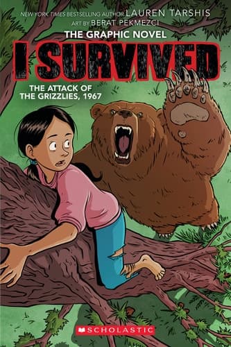 I Survived the Attack of the Grizzlies, 1967 A Graphic Novel