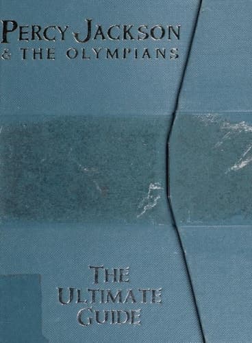 The Percy Jackson and the Olympians: Ultimate Guide