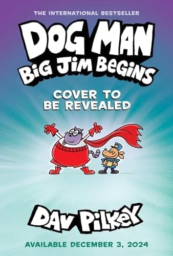 Dog Man: Big Jim Begins: a Graphic Novel (Dog Man #13): from the Creator of Captain Underpants