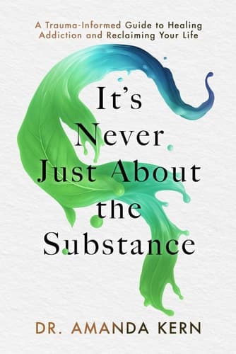 It's Never Just About the Substance: Understanding the Hurt Beneath the Habit