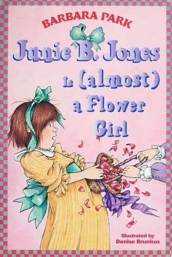 Junie B. Jones #13: Junie B. Jones Is (almost) a Flower Girl