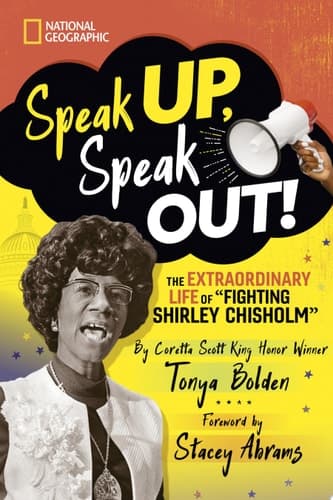 Speak Up, Speak Out! The Extraordinary Life of Fighting Shirley Chisholm