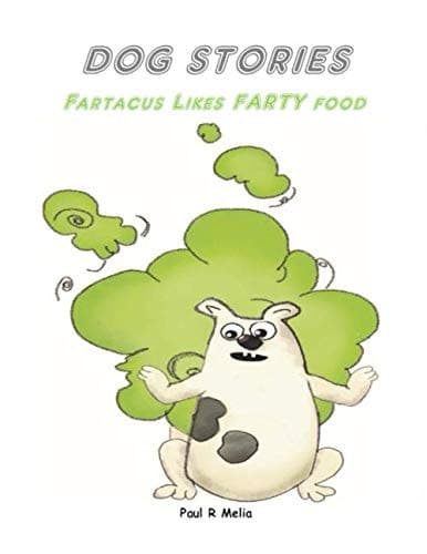 Dog Stories Fartacus Likes Farty Food. an Epic Illustrated, Fun-Packed, Hilarious Rhyming Picture Book Dog Series for Children and Adults to Enjoy. Great for Readers of Dog Man and Dog Farts. Book 1