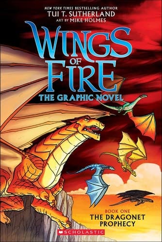 Wings of Fire The Graphic Novel. Book One, the Dragonet Prophesy