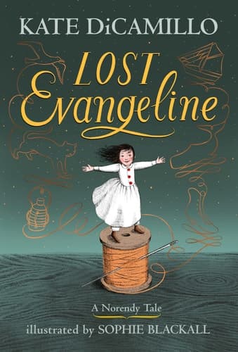 Lost Evangeline (a Magical Middle-Grade Fairy Tale about Love, Loss, and a Tiny Girl's Brave Journey to Find Her Family - for Kids Ages 7-10 in Grades 2-5)