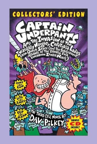 Captain Underpants and the Invasion of the Incredible Naughty Cafeteria Ladies from Outer Space (And the Subsequent Assault of the Equally Evil Lunchroom Zombie Nerds). by Dav Pilkey