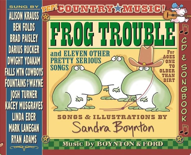 Frog Trouble . . . And Eleven Other Pretty Serious Songs
