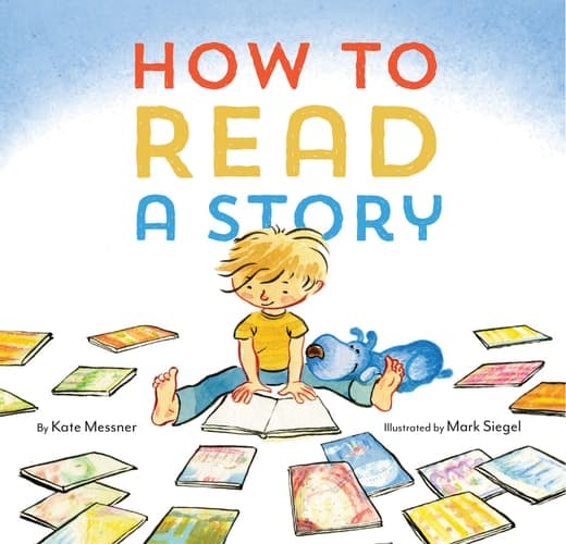 How to Read a Story (Illustrated Children's Book, Picture Book for Kids, Read Aloud Kindergarten Books)