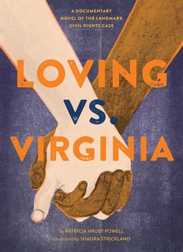 Loving vs. Virginia A Documentary Novel of the Landmark Civil Rights Case (Books about Love for Kids, Civil Rights History Book)