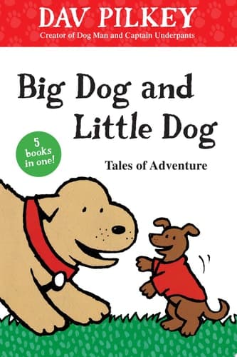 Big Dog and Little Dog Tales of Adventure